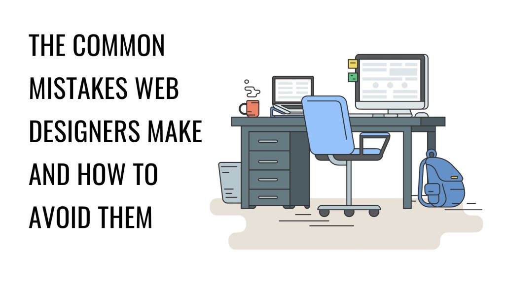 Common Mistakes Web Designers Make and How to Avoid Them