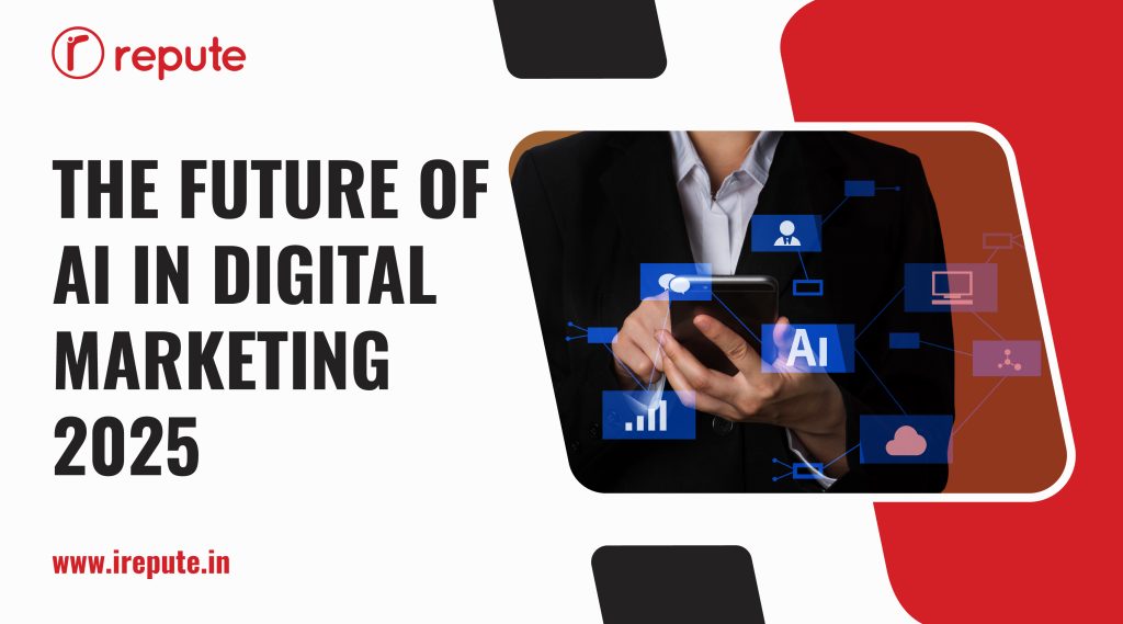 The Future of AI in Digital Marketing 2025